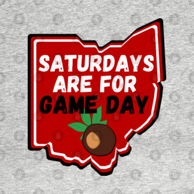 Ohio Saturdays Are For Game Day by Official Friends Fanatic